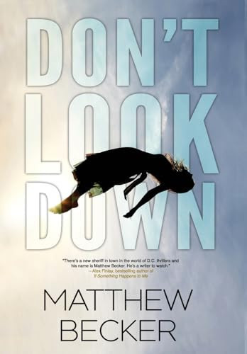 Don't Look Down A Gripping Murder Mystery Thriller Full of Twists by Matthew Becker