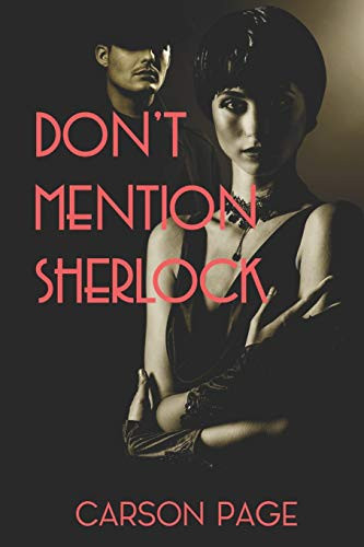 Don't Mention Sherlock: Conan Doyle caught in a paranormal thriller. by Page, Carson