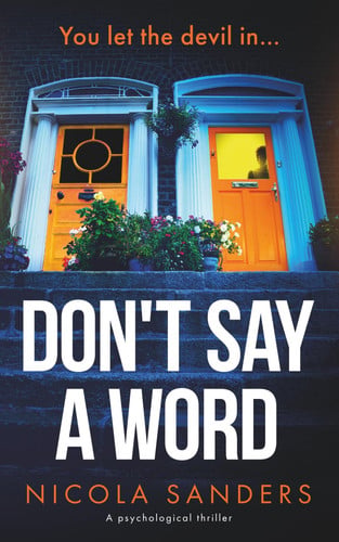 Don’t Say A Word: A Psychological Thriller by Sanders, Nicola