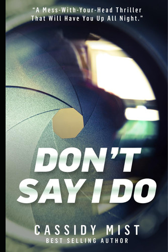 Don't Say I Do by Cassidy Mist
