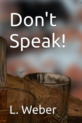 Don't Speak! by Weber, L.