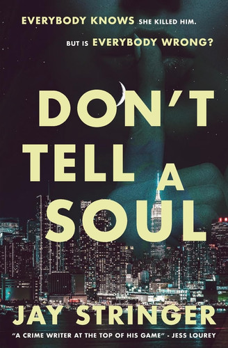 Don't Tell A Soul A Mystery Thriller by Jay Stringer
