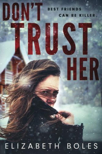 Don't Trust Her by Elizabeth Boles