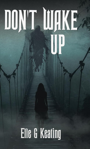 Don't Wake Up by Elle G. Keating