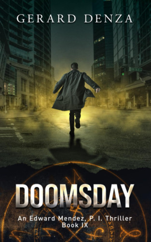 Doomsday: An Edward Mendez, P. I. Thriller by Denza, Gerard