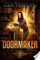 Doormaker: Library of Souls by Jamie Thornton
