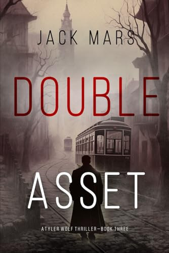 Double Asset (A Tyler Wolf Espionage Thriller—Book 3) (A Tyler Wolf Historical Espionage Thriller) by Mars, Jack