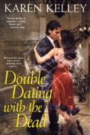 Double Dating with the Dead by Karen Kelley