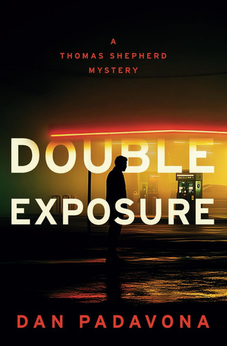 Double Exposure (Wolf Lake Mystery Thriller Suspense Series) by Padavona, Dan