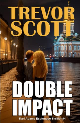 Double Impact (Karl Adams Espionage Thriller Series) by Scott, Trevor
