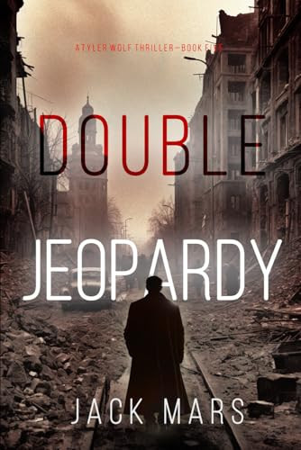 Double Jeopardy (A Tyler Wolf Espionage Thriller—Book 5) (A Tyler Wolf Historical Espionage Thriller) by Mars, Jack