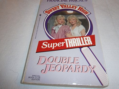 Double Jeopardy (Sweet Valley High Super Thriller) by william, kate [ francine pascal]