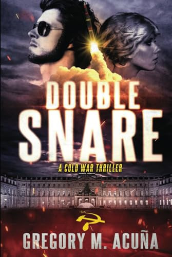 Double Snare: A Cold War Thriller by Acuña, Gregory  M.