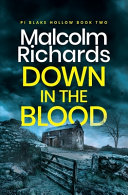 Down in the Blood: A Chilling British Crime Thriller by Malcolm Richards
