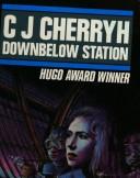 Downbelow station by C. J. Cherryh