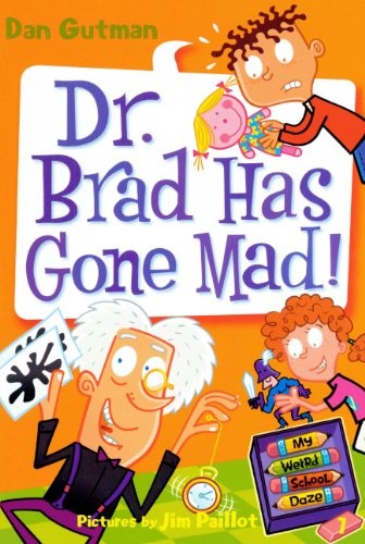 Dr. Brad has gone mad! by Dan Gutman