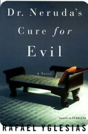 Dr. Neruda's Cure for Evil by Rafael Yglesias