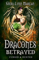 Dracones Betrayed: Dark Dragon Paranormal Fantasy Romance Shifter by Sheri-Lynn Marean