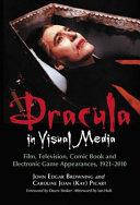 Dracula in Visual Media by John Edgar Browning