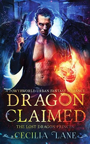Dragon Claimed A Powyrworld Urban Fantasy Shifter Romance by Danae Ashe