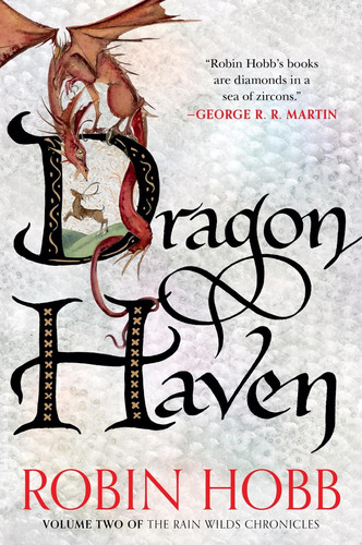 Dragon Haven: Volume Two of the Rain Wilds Chronicles – An Epic Fantasy of Dragons, Deadly Wilderness, and Betrayal from Within by Hobb, Robin