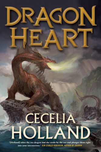 Dragon Heart A Fantasy Novel by Cecelia Holland