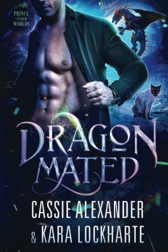 Dragon Mated A Sexy Urban Fantasy Romance by Cassie Alexander