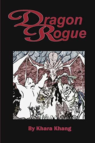 Dragon Rogue A Fantasy Novel Set in Kaball (i.e. Trollworld) by Khara Khang