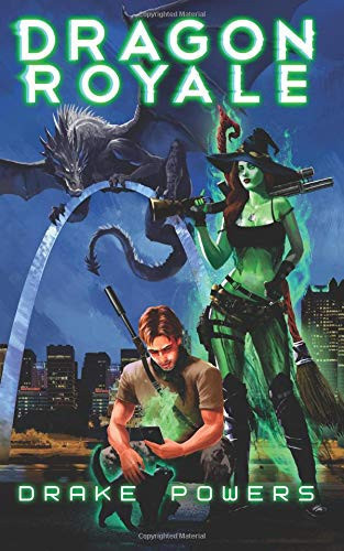 Dragon Royale An Urban Fantasy Harem Adventure by Drake Powers