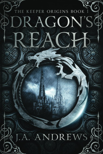 Dragon's Reach An Epic Fantasy Adventure by J. A. Andrews