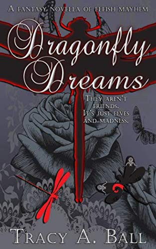 Dragonfly Dreams A Fantasy Novella by Tracy Ball