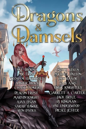 Dragons & Damsels: A Fantasy Epic by Raxor, Dan