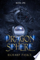 Dragonsphere by Richard Fierce