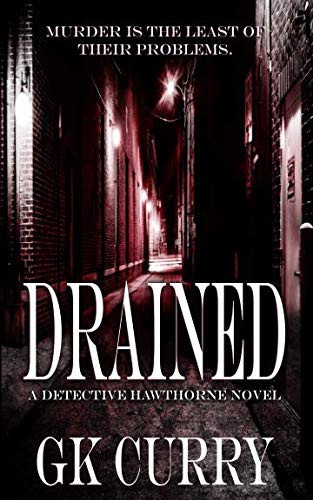 Drained: A Supernatural Crime Thriller (Detective Hawthorne) by Curry, GK