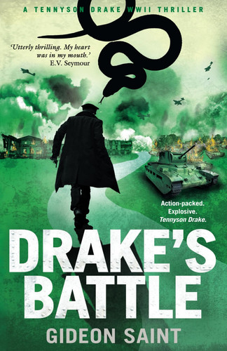 Drake's Battle: The "Electrifying" WW2 Military Espionage Thriller (Drake's War) by Saint, Gideon