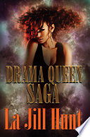 Drama Queen Saga by La Jill Hunt