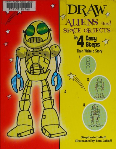 Draw aliens and space objects in 4 easy steps by Stephanie LaBaff