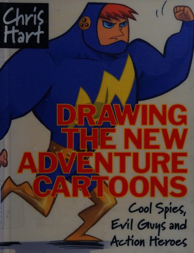 Drawing the new adventure cartoons by Hart, Christopher.