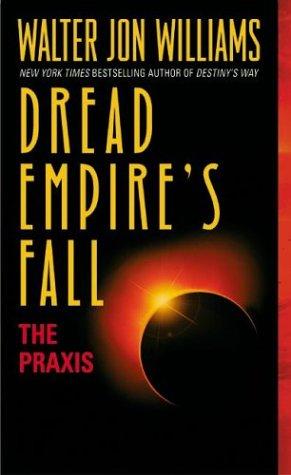 Dread Empire's Fall by Walter Jon Williams