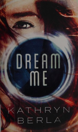 Dream me by Kathryn Berla