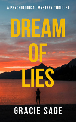 Dream of Lies: A Psychological Mystery Thriller (Cult Of Lies: A Psychological Mystery Thriller Series) by Sage, Gracie