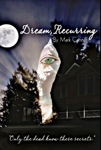 Dream, Recurring: Can A Recurring Dream, With A Dark Secret, Save Lucy From Her Haunted Past? (A Ghost Thriller With A Twist.) (Island River Tales) by Canniff, Mark