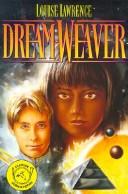Dream-weaver by Louise Lawrence