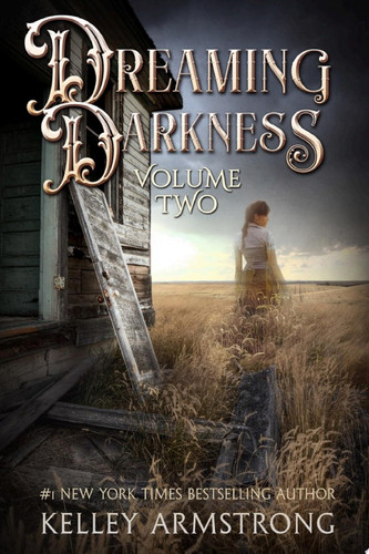 Dreaming Darkness: Volume Two A Quartet of Dark Fantasy Tales by Kelley Armstrong