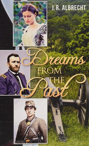 Dreams from the past by J.R. Albrecht