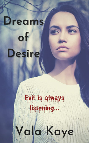 Dreams of Desire by Vala Kaye