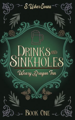 Drinks and Sinkholes A Cozy Fantasy Novel by S. Usher Evans