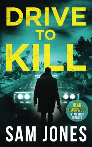 Drive To Kill by Sam Jones