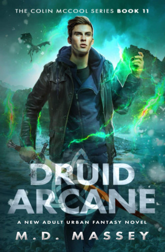 Druid Arcane: A New Adult Urban Fantasy Novel (The Colin McCool Paranormal Suspense Series) by Massey, M.D.