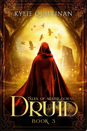 Druid Historical fantasy set in Celtic Britain by Kylie Quillinan